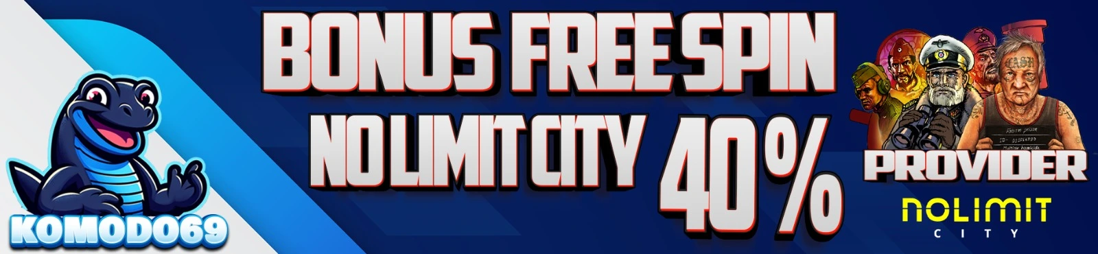 Promo Bonus Freespin Slot Nolimit City 40% - KOMODO69